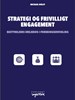 ”Strategi og frivilligt engagement – bestyrelsens drejebog i foreningsudvikling” af Michael Wulff, udkom på Ingerfairs forlag den 20. juni 2017.